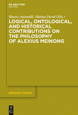Logical, Ontological, and Historical Contributions on the Philosophy of Alexius Meinong - 
