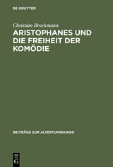 Aristophanes und die Freiheit der Komödie - Christian Brockmann