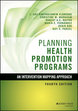 Planning Health Promotion Programs - L. Kay Bartholomew Eldredge, Christine M. Markham, Robert A. C. Ruiter, Maria E. Fernández, Gerjo Kok, Guy S. Parcel