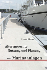 Altersgerechte Nutzung und Planung von Marinaanlagen - Heiner Haass