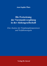 Die Festsetzung der Vorstandsvergütung in der Aktiengesellschaft - Ann-Sophie Plate