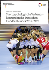 Sportpsychologische Verbandskonzeption des Deutschen Handballbundes 2016-2020 - Lothar Linz, Jeannine Ohlert