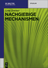 Nachgiebige Mechanismen - Lena Zentner