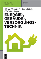 Energie-, Gebäude-, Versorgungstechnik - Dieter Liepsch, Ferdinand Bajic, Christian Steger