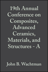 19th Annual Conference on Composites, Advanced Ceramics, Materials, and Structures - A, Volume 16, Issue 4 - 