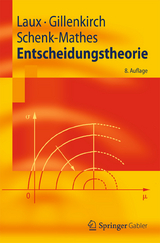 Entscheidungstheorie - Helmut Laux, Robert M. Gillenkirch, Heike Y. Schenk-Mathes