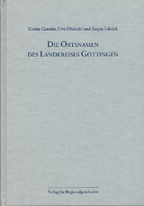 Niedersächsisches Ortsnamenbuch / Die Ortsnamen des Landkreises Göttingen - Casemir, Kirstin; Ohainski, Uwe; Udolph, Jürgen