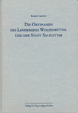 Niedersächsisches Ortsnamenbuch / Die Ortsnamen des Landkreises Wolfenbüttel und der Stadt Salzgitter - Kirstin Casemir