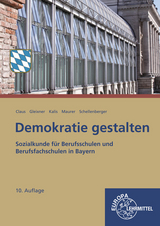 Demokratie gestalten - Bayern - Claus, Dietrich; Gleixner, Helmut; Kalis, Edgar; Maurer, Rainer; Schellenberger, Stefan