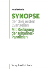 Synopse der drei ersten Evangelien - Josef Schmid