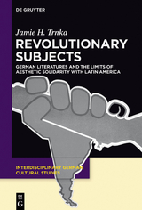 Revolutionary Subjects - Jamie H. Trnka