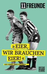 Eier, wir brauchen Eier! -  11 Freunde Verlag