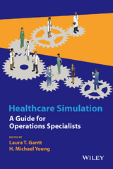 Healthcare Simulation -  Laura T. Gantt,  H. Michael Young