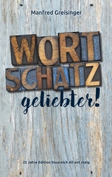 WortSCHATZ, geliebter - Manfred Greisinger