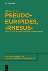 Pseudo-Euripides, 'Rhesus' -  Almut Fries