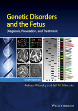 Genetic Disorders and the Fetus -  Aubrey Milunsky,  Jeff M. Milunsky