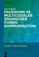 Facework in multicodaler spanischer Foren-Kommunikation - Uta Fröhlich