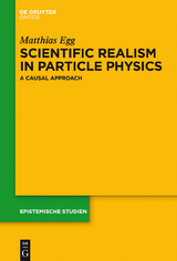 Scientific Realism in Particle Physics -  Matthias Egg
