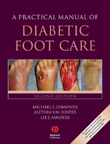 A Practical Manual of Diabetic Foot Care -  Michael E. Edmonds,  Alethea V. M. Foster,  Lee Sanders