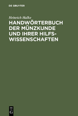 Handwörterbuch der Münzkunde und ihrer Hilfswissenschaften - Heinrich Halke