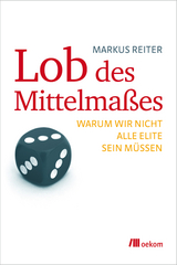 Lob des Mittelmaßes - Markus Reiter