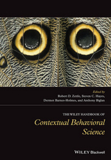 The Wiley Handbook of Contextual Behavioral Science - Robert D. Zettle, Steven C. Hayes, Dermot Barnes-Holmes, Anthony Biglan