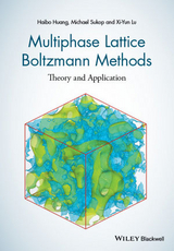 Multiphase Lattice Boltzmann Methods -  Haibo Huang,  Xiyun Lu,  Michael Sukop