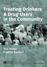 Treating Drinkers and Drug Users in the Community -  Daphne Rumball,  Tom Waller
