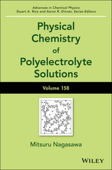 Physical Chemistry of Polyelectrolyte Solutions, Volume 158 - 