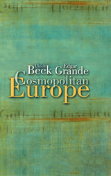 Cosmopolitan Europe - Ulrich Beck, Edgar Grande