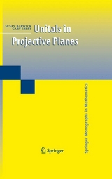 Unitals in Projective Planes - Susan Barwick, Gary Ebert