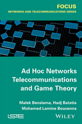 Ad Hoc Networks Telecommunications and Game Theory -  Hadj Batatia,  Malek Benslama,  Mohamed Lamine Boucenna