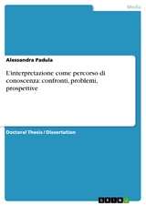 L'interpretazione come percorso di conoscenza: confronti, problemi, prospettive - Alessandra Padula