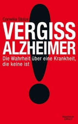 Vergiss Alzheimer! -  Cornelia Stolze