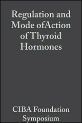 Regulation and Mode of Action of Thyroid Hormones, Volume 10 - 
