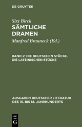 Die deutschen Stücke. Die lateinischen Stücke - Sixt Birck