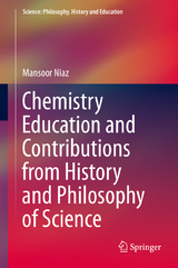 Chemistry Education and Contributions from History and Philosophy of Science -  Mansoor Niaz