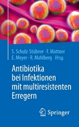 Antibiotika bei Infektionen mit multiresistenten Erregern - 