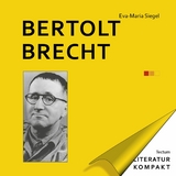 Literatur Kompakt: Bertolt Brecht - Eva-Maria Siegel