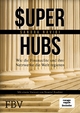 Super-hubs: Wie die Finanzelite und ihre Netzwerke die Welt regieren Sandra Navidi Author