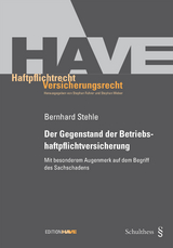 Der Gegenstand der Betriebshaftpflichtversicherung - Bernhard Stehle