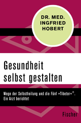Gesundheit selbst gestalten - Ingfried Hobert