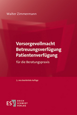 Vorsorgevollmacht – Betreuungsverfügung – Patientenverfügung - Zimmermann, Walter