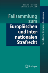 Fallsammlung zum Europäischen und Internationalen Strafrecht - Bernd Hecker, Mark Zöller