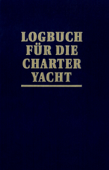 Logbuch für die Charter-Yacht - Schult, Joachim