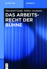 Das Arbeitsrecht der Bühne - Hanskarl Ganß, Sabine Assmann