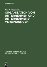 Organisation von Unternehmen und Unternehmensverbindungen - Max J. Ringlstetter