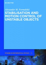 Stabilisation and Motion Control of Unstable Objects -  Alexander M. Formalskii