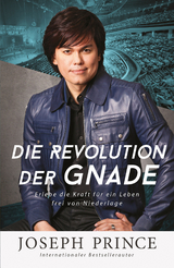 Die Revolution der Gnade -  Joseph Prince