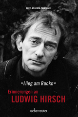 Ludwig Hirsch: I lieg am Ruckn - Erinnerungen - Andy Zahradnik, Cornelia Köndgen, Johnny Bertl